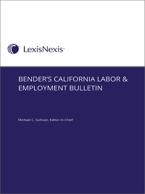 cover image of Bender's California Labor & Employment Bulletin